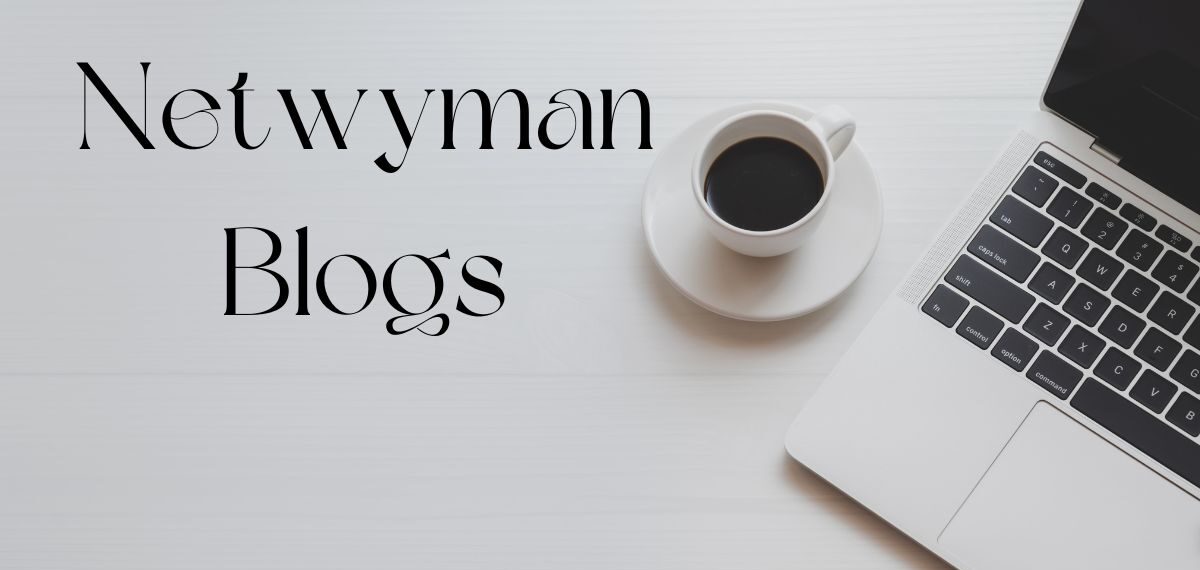 Exploring the Insights and Expertise Found on Netwyman Blogs